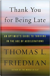 Thank You for Being Late by Thomas L. Friedman