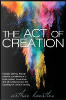 The Act of Creation by Arthur Koestler