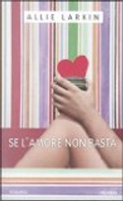 Se l'amore non basta by Allie Larkin