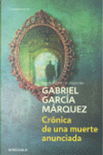 Crónica de una muerte anunciada by Gabriel Garcia Marquez