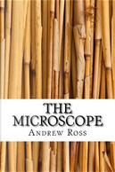 The Microscope by Andrew Ross