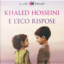 E l'eco rispose by Khaled Hosseini