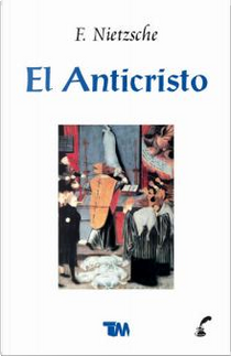 El anticristo/ The Antichrist by Friedrich Nietzsche