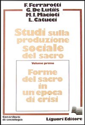 Studi sulla produzione sociale del sacro by Franco Ferrarotti, Giuseppe De Lutiis, Maria Immacolata Macioti