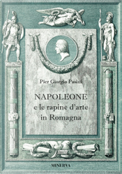Napoleone e le rapine d'arte in Romagna by Pier Giorgio Pasini