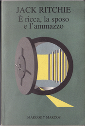 E' ricca, la sposo e l'ammazzo by Jack Ritchie