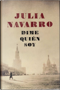 Dime quién soy by Julia Navarro