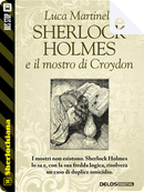 Sherlock Holmes e il mostro di Croydon by Luca Martinelli