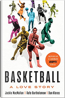 Basketball by Dan Klores, Jackie MacMullan, Rafe Bartholomew