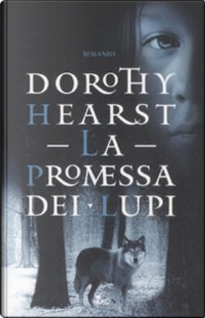 La promessa dei lupi by Dorothy Hearst