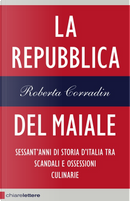 La repubblica del maiale by Roberta Corradin