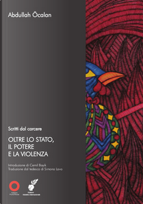 Oltre lo stato, il potere e la violenza by Abdullah Öcalan