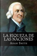 La Riqueza De Las Naciones by Adam Smith