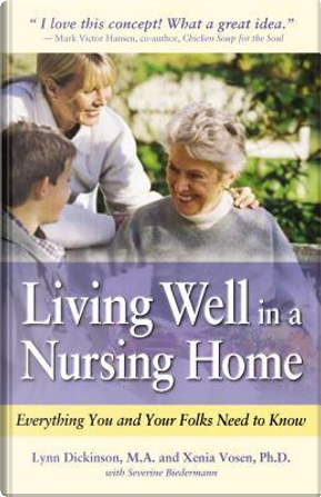 Living Well in a Nursing Home by Lynn Dickinson