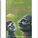 Le parole scappate by Arianna Papini