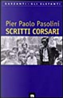 Scritti corsari by Pier Paolo Pasolini