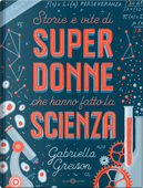 Storie e vite di superdonne che hanno fatto la scienza by Gabriella Greison