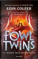 Il veleno dell'immortalità. Fowl Twins by Eoin Colfer