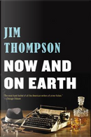 Now and on Earth by Jim Thompson