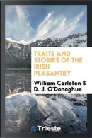 Traits and Stories of the Irish Peasantry by William Carleton