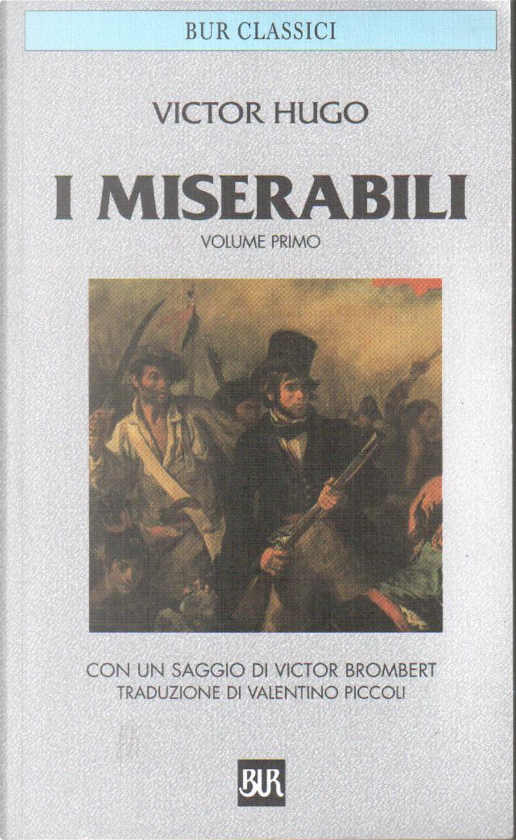 I Miserabili - Vol. 1 di Victor Brombert, Victor Hugo, Rizzoli (BUR. L ;  1249; BUR Supersaggi), Paperback - Anobii