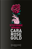 Cara Rose Gold by Stephanie Wrobel