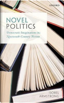 Novel Politics by Isobel Armstrong