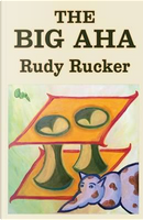 The Big Aha by Rudy Rucker