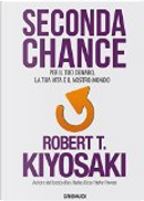 Seconda chance by Robert T. Kiyosaki