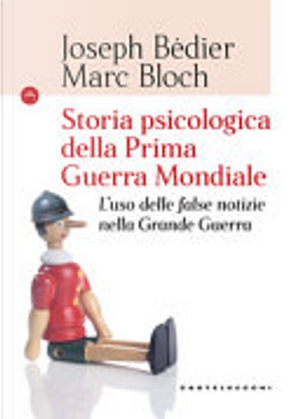 Storia psicologica della Prima Guerra Mondiale by Bloch Marc, Joseph Bedier