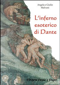 L' inferno esoterico di Dante by Angela Malvani, Giulio Malvani