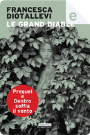 Le Grand Diable by Francesca Diotallevi