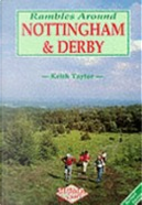 Rambles Around Nottingham and Derby by Keith Taylor
