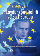 A Cavour con Giolitti verso l'Europa by Eros Pessina