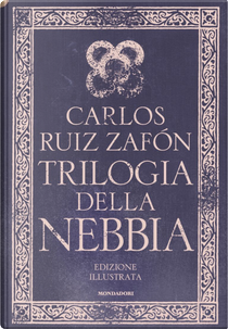 Trilogia della nebbia by Carlos Ruiz Zafón