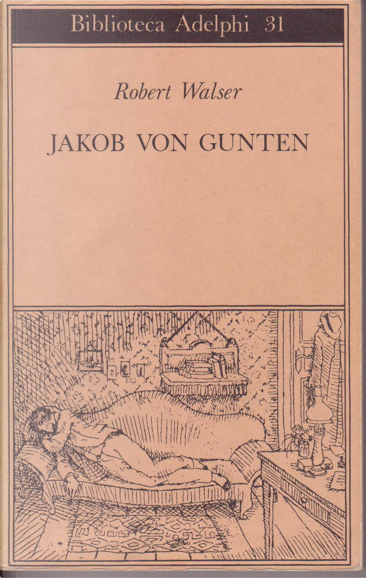 Jakob von Gunten di Robert Walser, Adelphi (Biblioteca, 31), Copertina  morbida e spillati - Anobii