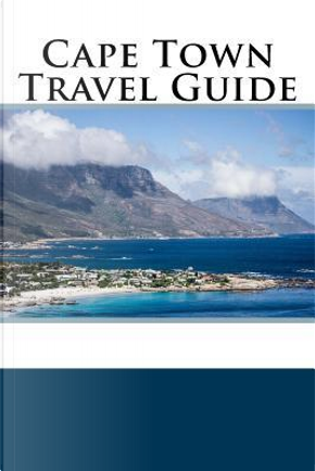 Cape Town Travel Guide by Alex Williams