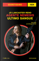 Agente Nemesis: ultimo sangue by Jo Lancaster Reno
