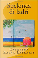 Spelonca di ladri by Caterina Zaira Laskaris