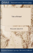 Tales of Ireland by William Carleton