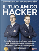 Il tuo amico hacker by Claudio Marchesini, Enrico Marcolini