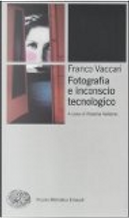 Fotografia e inconscio tecnologico by Franco Vaccari