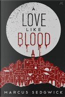 A Love Like Blood by Marcus Sedgwick