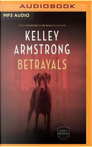 Betrayals by Kelley Armstrong