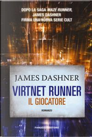 Il giocatore. Virtnet Runner. The mortality doctrine by James Dashner