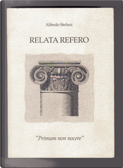 Relata refero by Alfredo Stefani