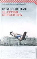 33 attimi di felicità by Ingo Schulze