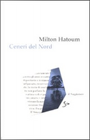 Ceneri del Nord by Milton Hatoum