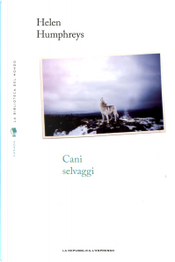 Cani selvaggi by Helen Humphreys