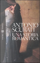 Una storia romantica by Antonio Scurati